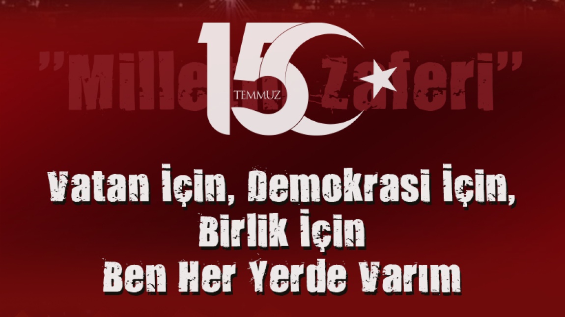 15 Temmuz Demokrasi ve Millî Birlik Günü Anma Etkinlikleri